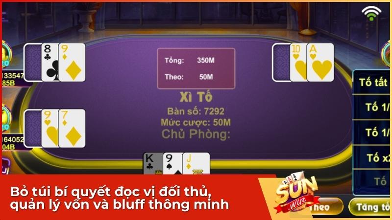 Bỏ túi bí quyết đọc vị đối thủ, quản lý vốn và bluff thông minh