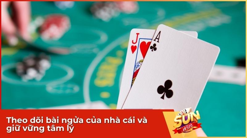 Theo dõi bài ngửa của nhà cái và giữ vững tâm lý