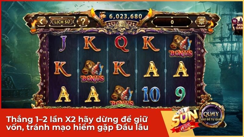 Thắng 1–2 lần X2 hãy dừng để giữ vốn, tránh mạo hiểm gặp Đầu lâu