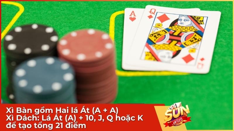 Xì Bàn gồm Hai lá Át còn Xì Dách gồm lá Át (A) + 10, J, Q hoặc K để tạo tổng 21 điểm