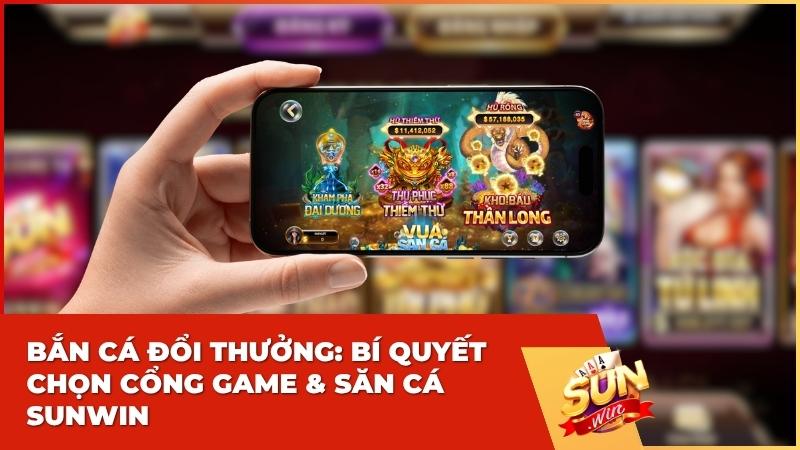 Bắn Cá Đổi Thưởng Online: Cách Chọn Cổng Game Uy Tín Và Mẹo Săn Cá Sunwin