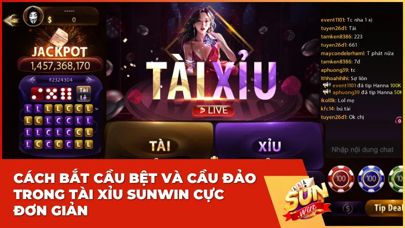 Cách bắt cầu bệt và cầu đảo trong Tài Xỉu Sunwin cực đơn giản
