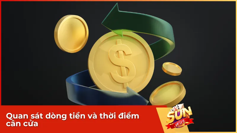 Quan sát dòng tiền và thời điểm cân cửa giúp người chơi nhận biết các phiên cược bất thường để đưa ra quyết định an toàn hơn